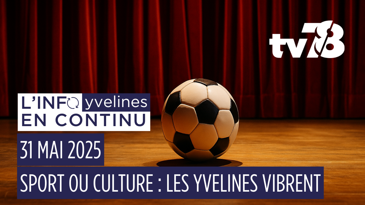 Finale PSG-Inter et Yvelines Théâtre : deux ambiances gratuites à vivre et revivre ce samedi 31 mai avec tv78