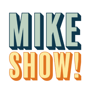 Mike Show