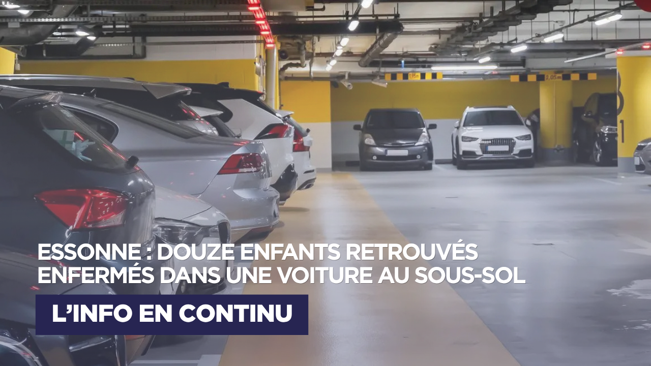 Essonne : douze enfants retrouvés enfermés dans une voiture au sous-sol d’une crèche illégale à Yerres