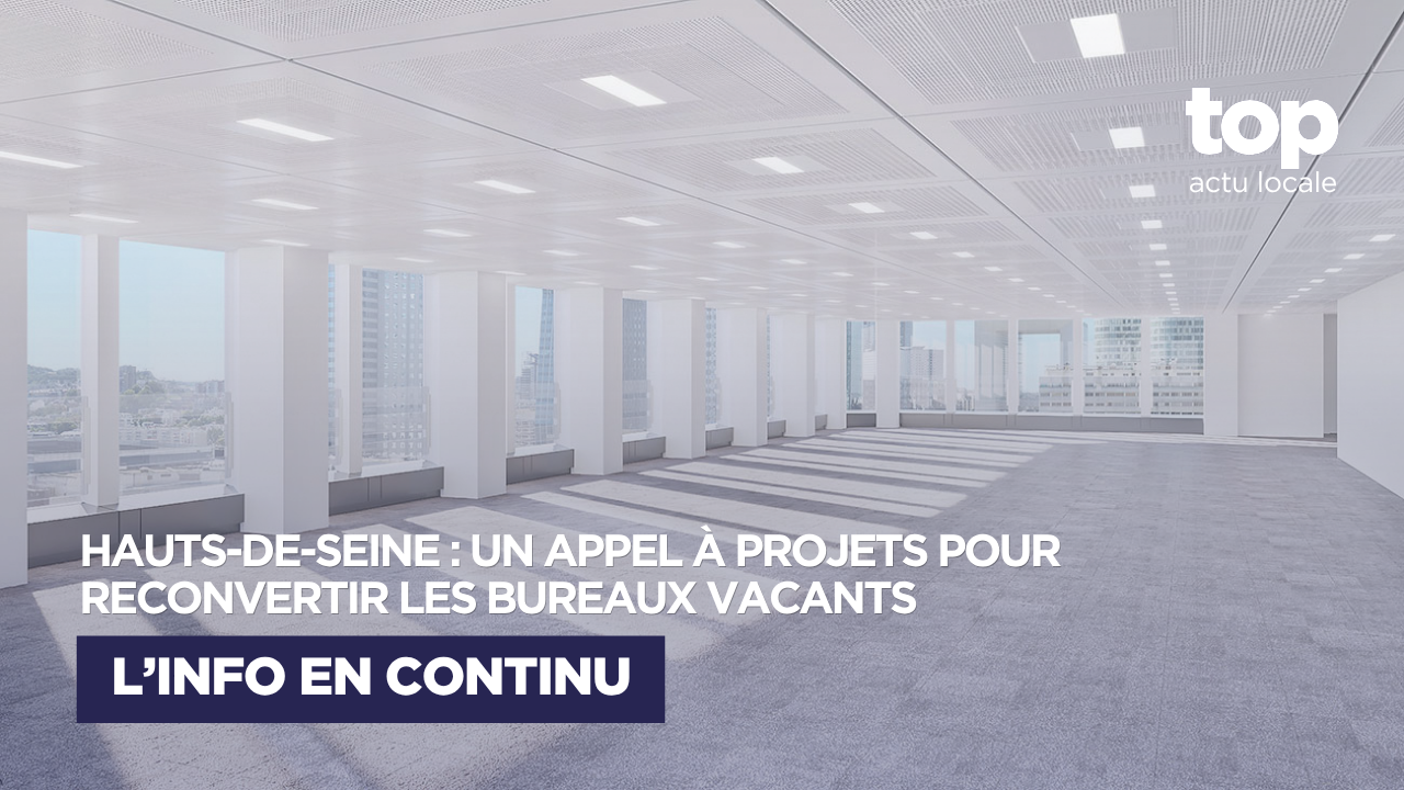 Hauts-de-Seine : l&rsquo;État veut transformer les bureaux vacants en logements