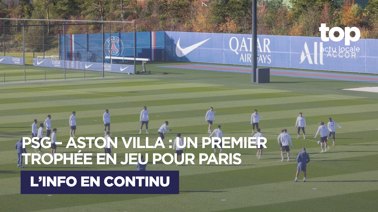 Paris Saint-Germain – Aston Villa : Paris retrouve ses mondialistes avant la Supercoupe de l’UEFA