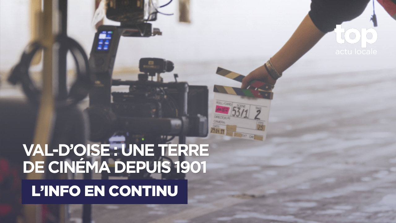 Val-d’Oise : depuis 1901, le département cultive une véritable histoire avec le cinéma