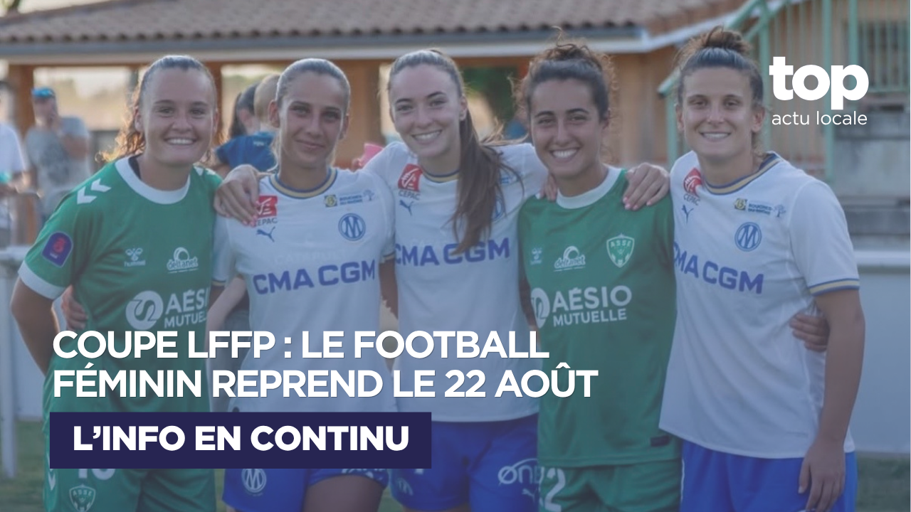 Coupe LFFP : le football féminin professionnel reprend le 22 août
