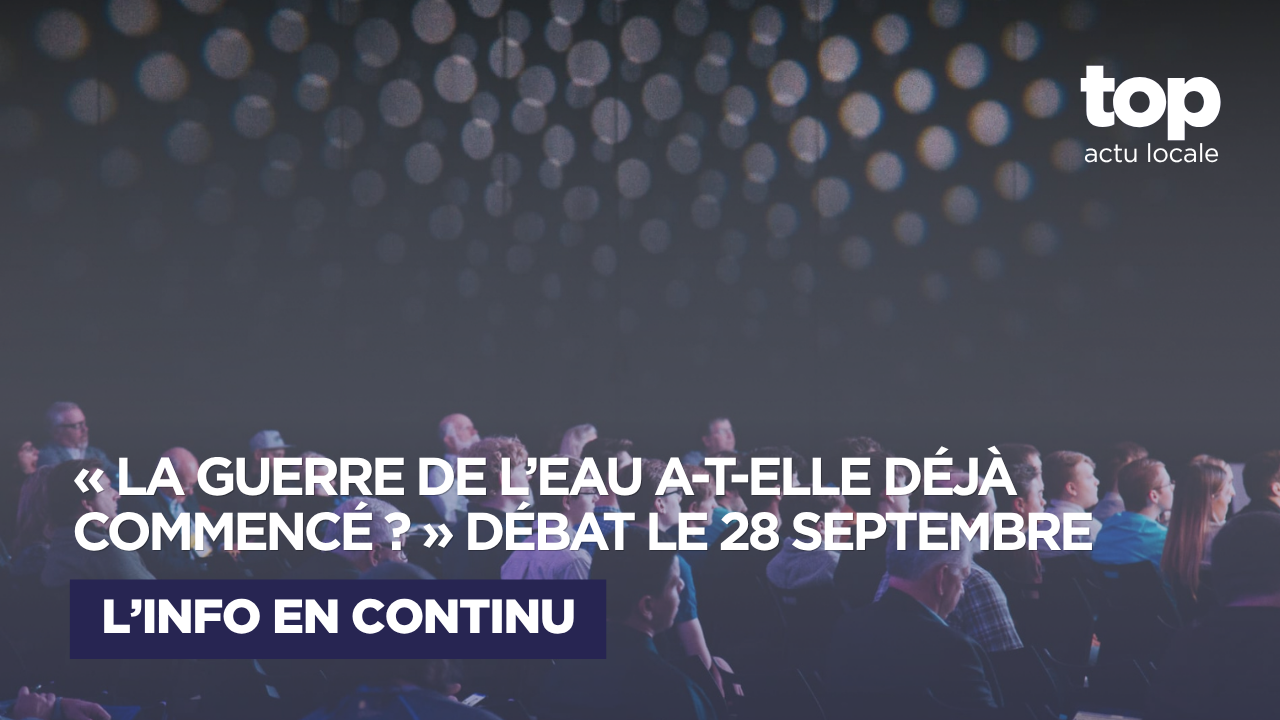 « La guerre de l’eau a-t-elle déjà commencé ? » : un débat pour comprendre les tensions de demain