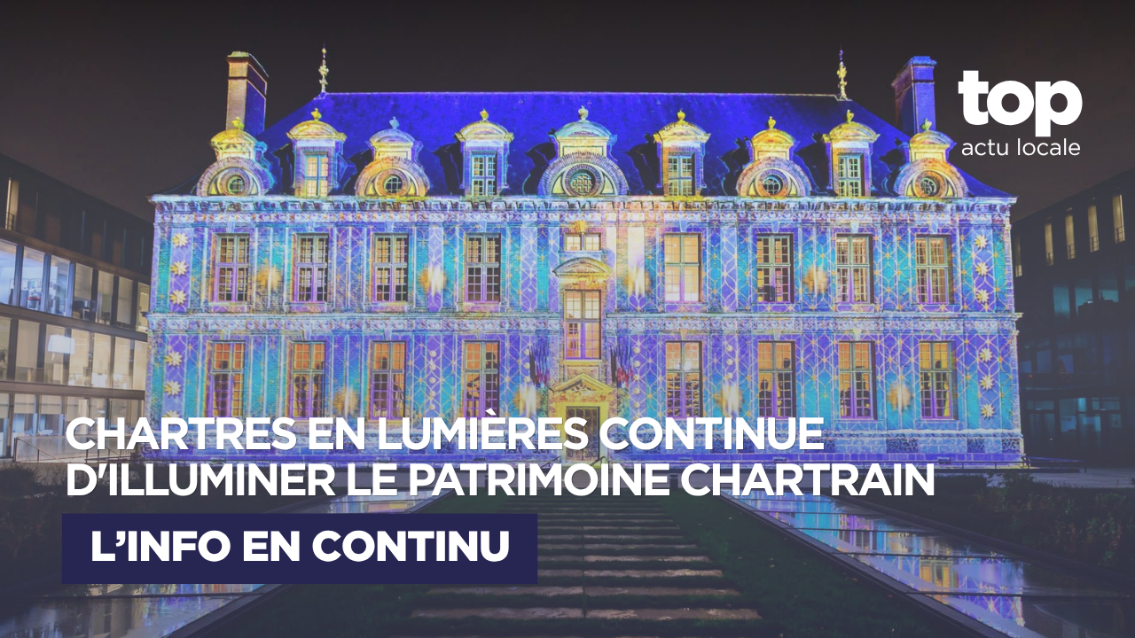 Chartres en lumières : 21 sites illuminés jusqu&rsquo;au 3 janvier 2027