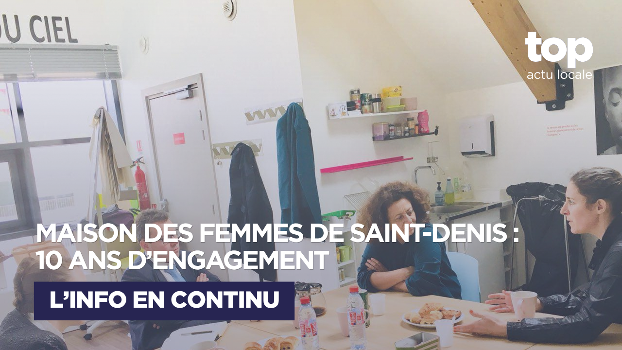 La Maison des femmes de Saint-Denis fête ses 10 ans : la Région Île-de-France renforce son soutien