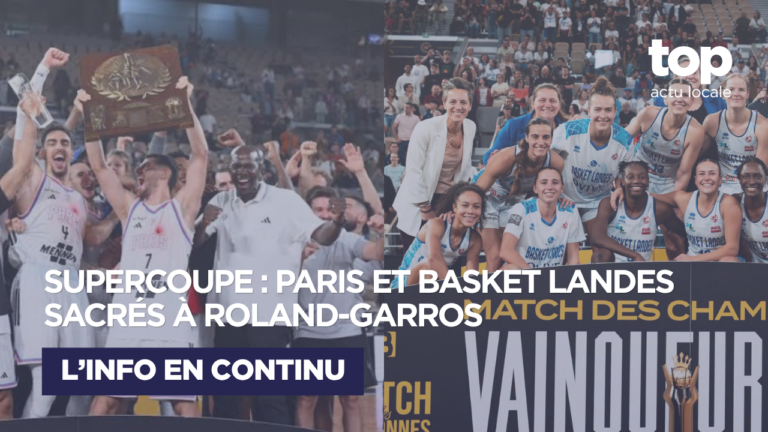 Basket – Supercoupe : Paris et Basket Landes règnent sur Roland-Garros