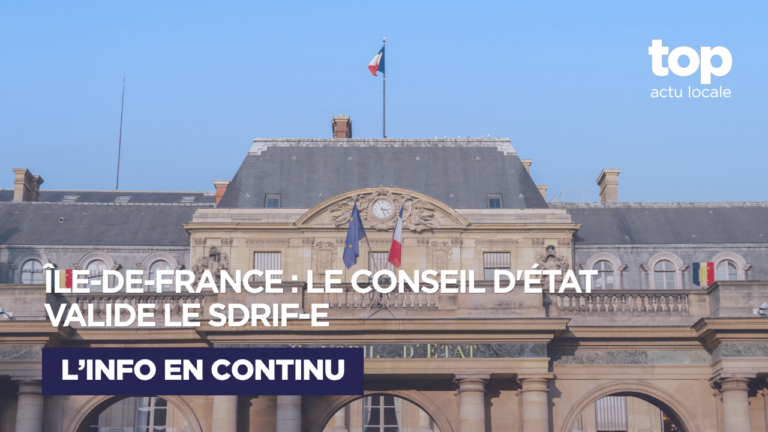 Île-de-France : le Conseil d&rsquo;État valide le SDRIF-E malgré l&rsquo;opposition de Paris